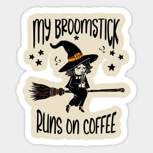 My Broomstick Runs On Coffee Sticker